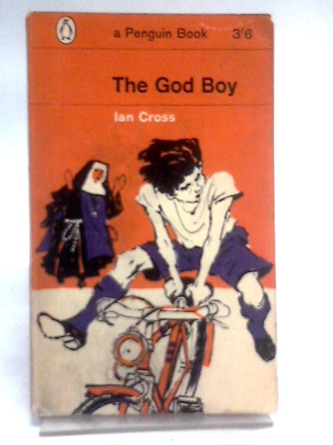 The God Boy (Penguin Books. no. 1811.) By Ian Cross