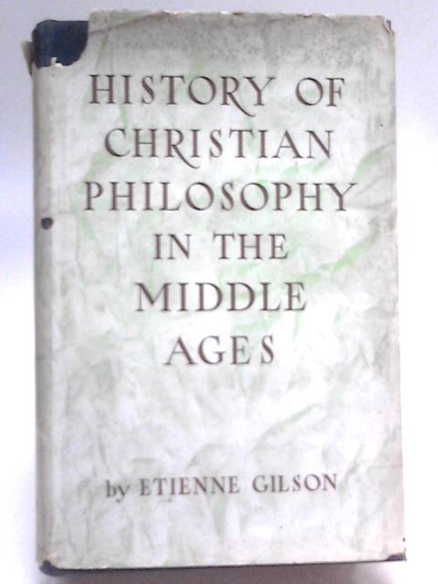 History of Christian Philosophy in the Middle Ages By Etienne Gilson