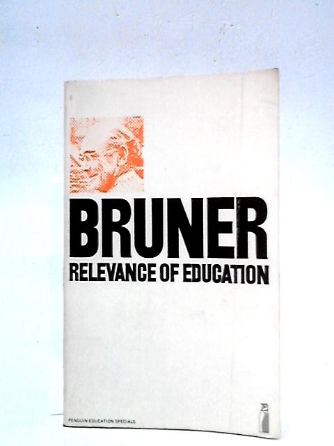 The Relevance of Education By Jerome S. Bruner