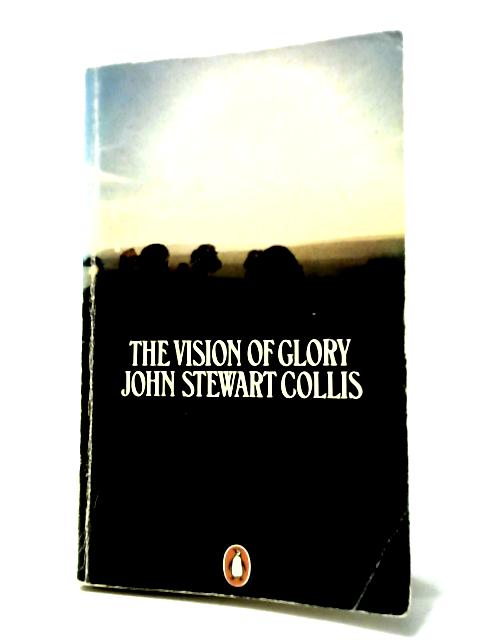 The Vision of Glory von John Stewart Collis