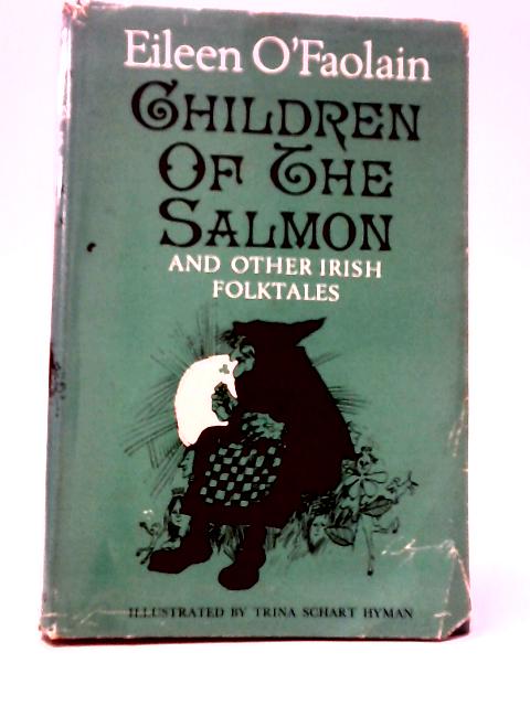 Children of the Salmon And Other Irish Folktales von Eileen O'Faolain