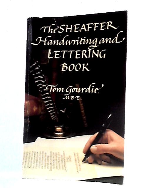 The Sheaffer Handwriting and Lettering Book By Tom Gourdie