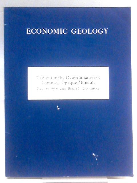 Economic Geology: Tables for the Determination of Common Opaque Minerals By Paul G. Spry Brian L. Gedinske