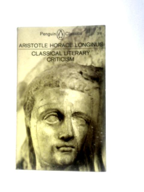 Classical Literary Criticism By Aristotle, Horace, and Longinus