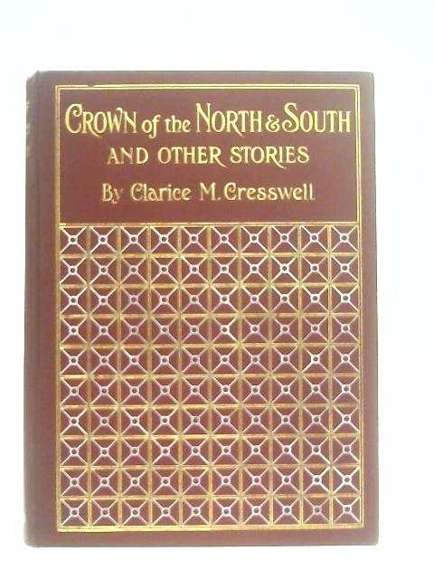 Crown Of The North and South von Clarice M. Cresswell