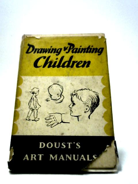 A Manual on Drawing and Painting Children By L. A. Doust