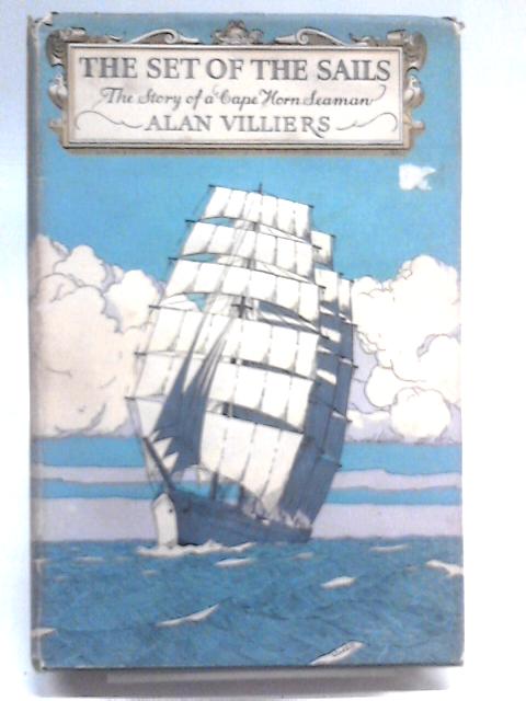 The Set Of The Sails By Alan Villiers