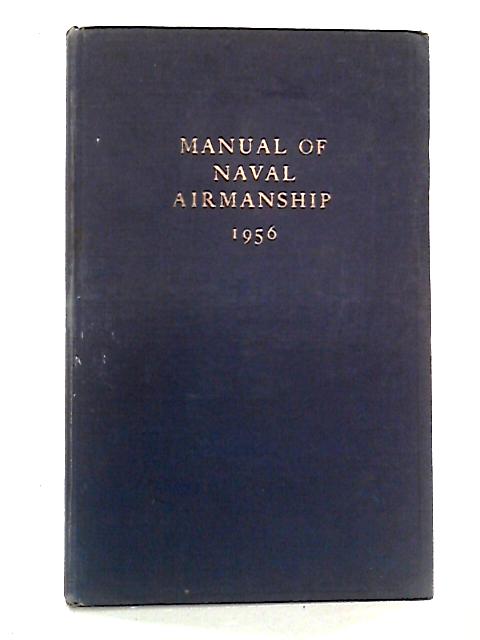 Manual Of Naval Airmanship A.P. (N) 71 By Admiralty