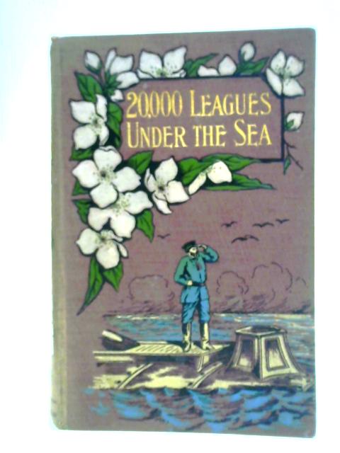 Twenty Thousand Leagues Under The Sea. Volume I von Jules Verne