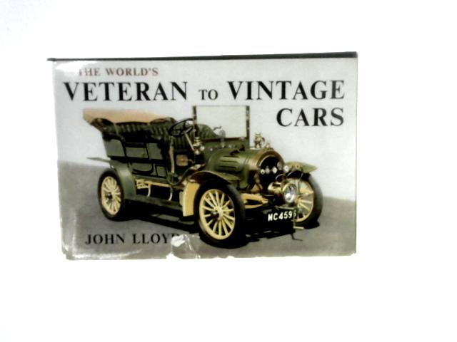 The World's Veteran To Vintage Cars von John Lloyd