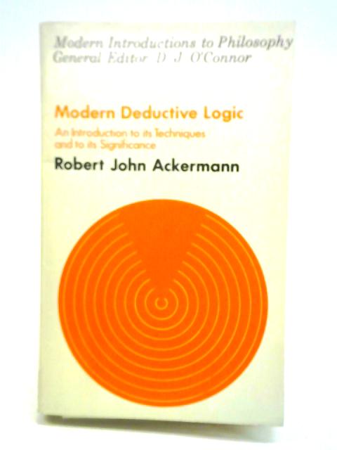 Modern Deductive Logic By Robert John Ackermann