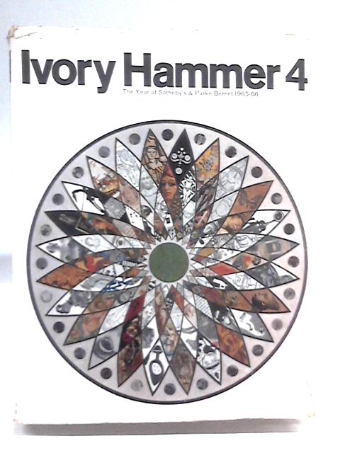 Ivory Hammer 4, the Year at Sotheby's and parke-Bernet - the Two By David Ellis-Jones (Ed.)