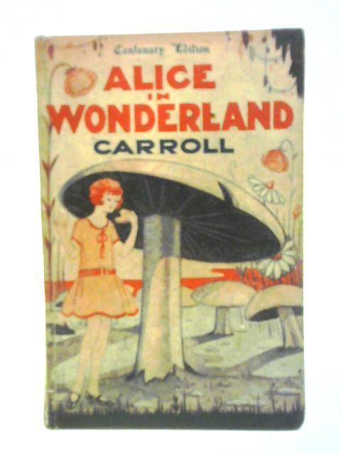 Alice in Wonderland [Centenary Edition] von Lewis Carroll