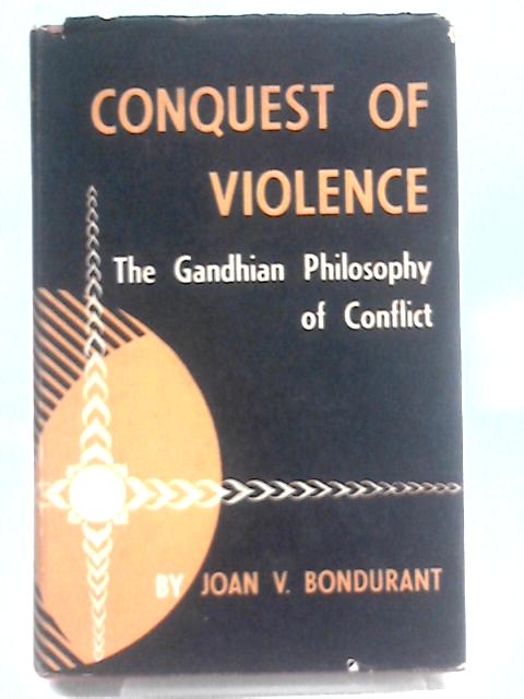 Conquest of Violence By Joan V. Bondurant