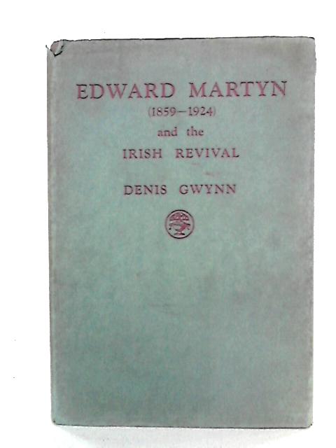 Edward Martyn and the Irish Revival von Denis Gwynn