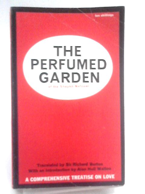 The Perfumed Garden Of The Shaykh Nefzawi By Sir Richard Burton (Trans.)