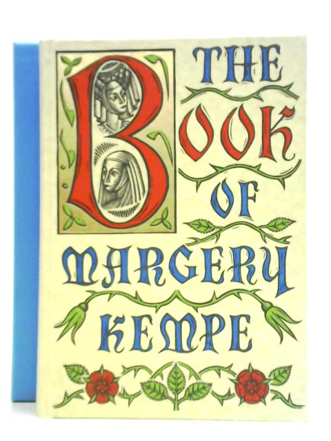 The Book of Margery Kempe. A Woman's Life in the Middle Ages. By Margery Kempe
