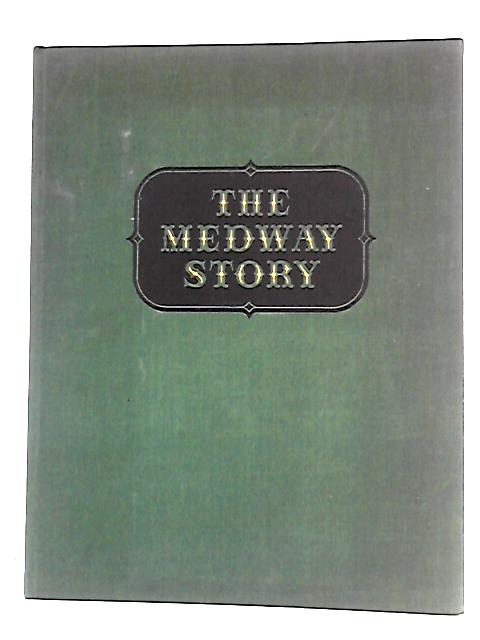 The Medway Story By Gordon Stowell