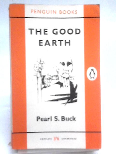 The Good Earth By Pearl S. Buck