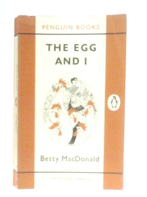The Egg and I By Betty Macdonald