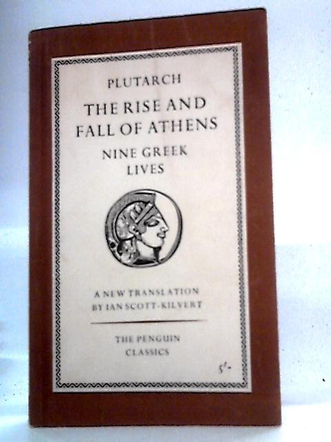 The Rise And Fall Of Athens: Nine Greek Lives By Plutarch By Plutarch