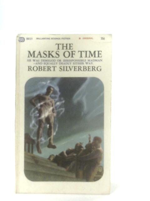 The Masks of Time By Robert Silverberg