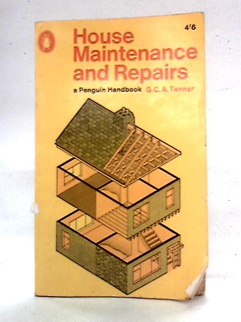 House Maintenance and Repairs (Penguin Handbooks) By G.C.A. Tanner