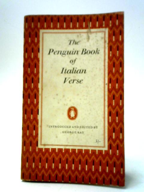 The Penguin Book of Italian Verse By George R. Kay