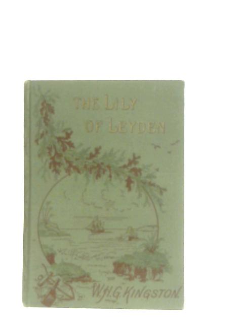 The Lily of Leyden By William H. G. Kingston