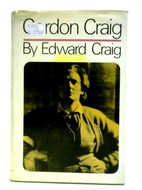 Gordon Craig. The Story of His Life von Edward Craig