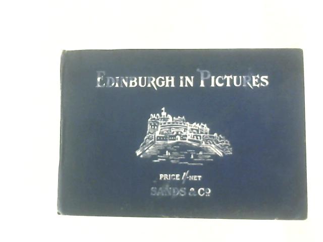 Edinburgh in Pictures By The  of "Romantic Edinburgh" (Ed.)