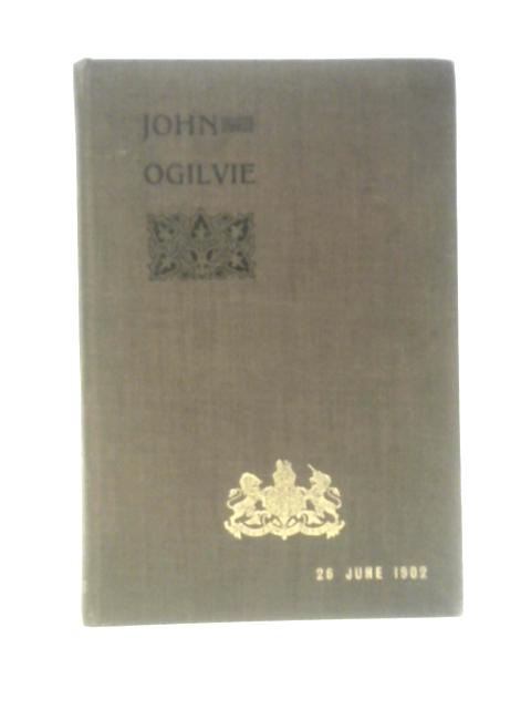 John Ogilvie Lexicographer, LL.D.: A Biographical Sketch von Joseph Ogilvie