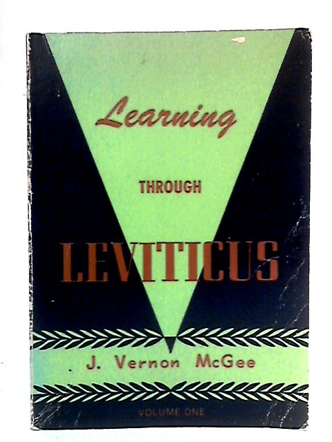 Learning Through Leviticus: Volume One By J. Vernon McGee