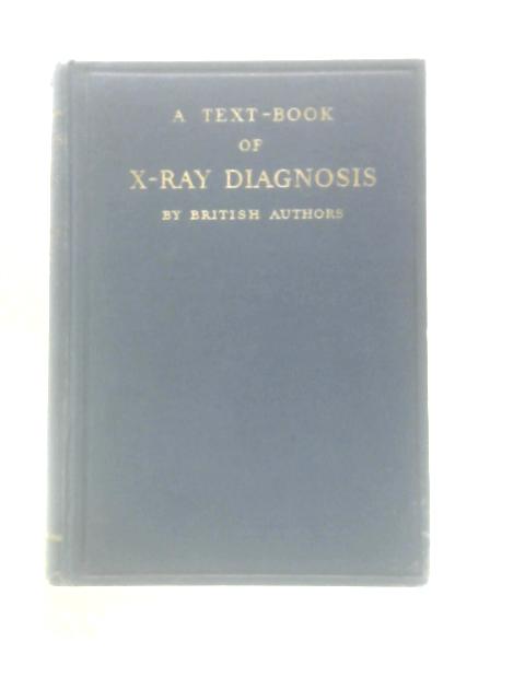 A Text-Book of X-Ray Diagnosis Volume I By S.Cochrane Shanks Peter Kerley (Eds.)
