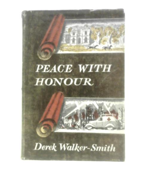 Peace With Honour: A Novel By Derek Walker-Smith