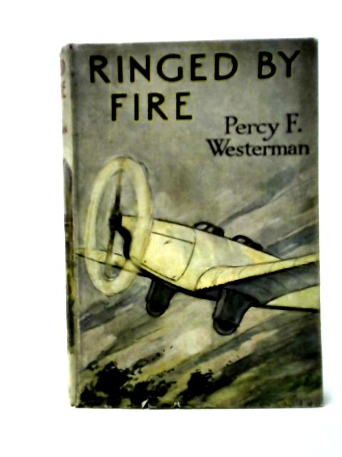 Ringed By Fire von Percy F. Westerman