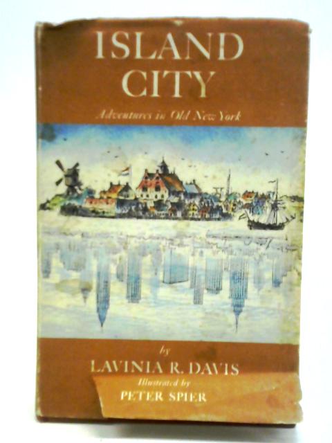 Island City Adventures In Old New York von Lavinia R. Davis