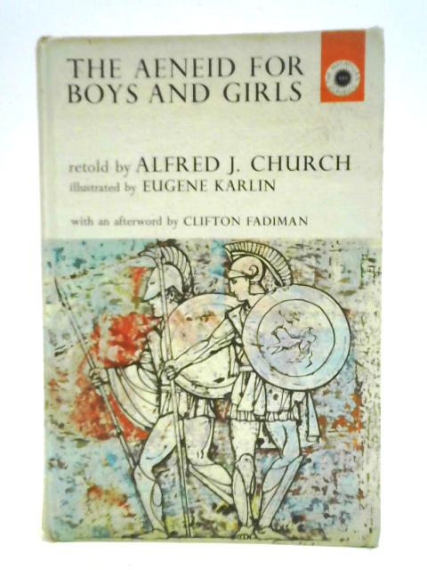 The Aeneid For Boys And Girls By Alfred J. Church