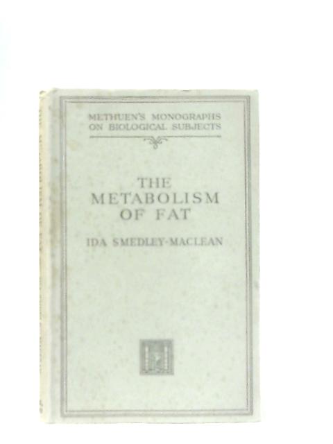 The Metabolism of Fat von Ida Smedley-Maclean