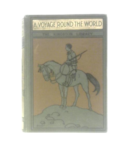 A Voyage Round The World By W. H. G. Kingston