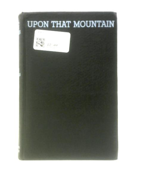 Upon That Mountain von Eric Shipton