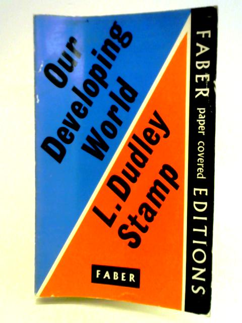 Our Developing World von L. Dudley Stamp