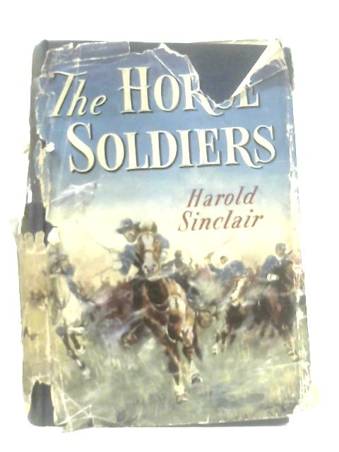 The Horse Soldiers von Harold Sinclair