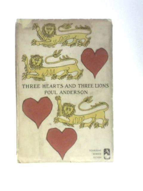 Three Hearts and Three Lions, Book Club Edition By Poul Anderson