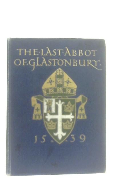 The Last Abbot of Glastonbury par Rev. A. D. Crake