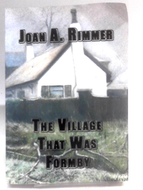 The Village That Was Formby von Joan A. Rimmer
