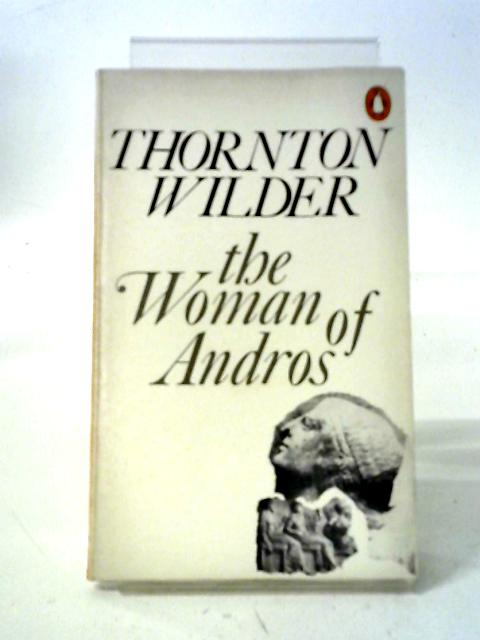 The Woman of Andros By Thornton Wilder