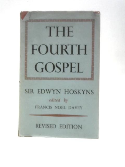 The Fourth Gospel By Edwyn Clement Hoskyns