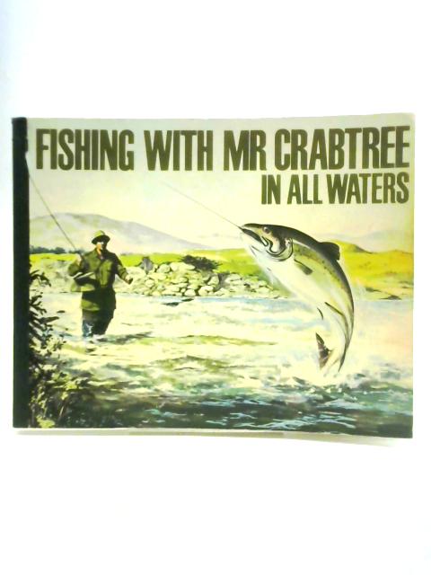 Fishing with Mr. Crabtree in all Waters By Unstated