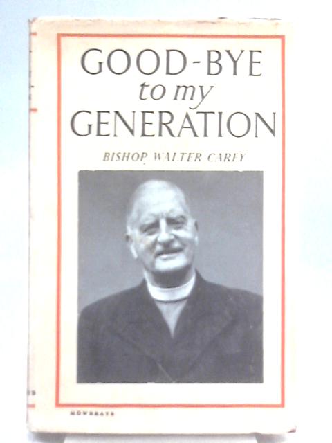 Good-bye to my generation von Bishop Walter Carey